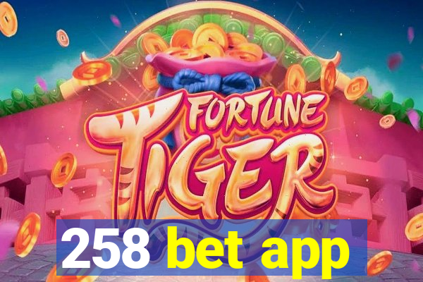 258 bet app